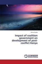 Impact of coalition government on development of post-conflict Kenya