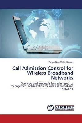 Call Admission Control for Wireless Broadband Networks - Hassan Rayan Nagi Makki - cover