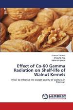 Effect of Co-60 Gamma Radiation on Shelf-life of Walnut Kernels