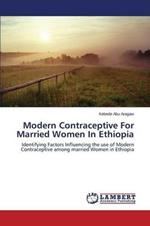 Modern Contraceptive For Married Women In Ethiopia