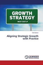 Aligning Strategic Growth with Practice