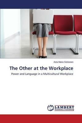 The Other at the Workplace - Siiskonen Asta Maria - cover