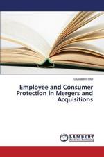 Employee and Consumer Protection in Mergers and Acquisitions