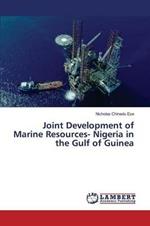 Joint Development of Marine Resources- Nigeria in the Gulf of Guinea