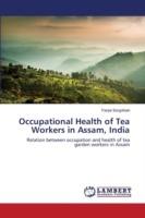 Occupational Health of Tea Workers in Assam, India