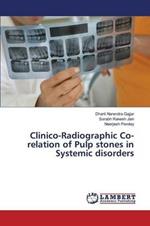 Clinico-Radiographic Co-relation of Pulp stones in Systemic disorders