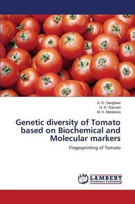 Genetic diversity of Tomato based on Biochemical and Molecular markers - Sanghani a O,Ramani H R,Mandavia M K - cover