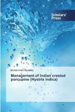 Management of Indian crested porcupine (Hystrix indica)