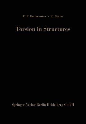 Torsion in Structures: An Engineering Approach - Curt F. Kollbrunner,Konrad Basler - cover