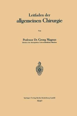 Leitfaden der allgemeinen Chirurgie - Georg Magnus - cover