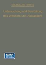 Die Untersuchung und Beurteilung des Wassers und des Abwassers: Ein Leitfaden für die Praxis und zum Gebrauch im Laboratorium