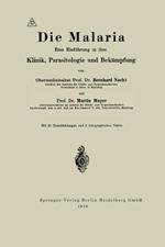 Die Malaria: Eine Einführung in ihre Klinik, Parasitologie und Bekämpfung