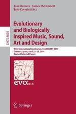 Evolutionary and Biologically Inspired Music, Sound, Art and Design: Third European Conference, EvoMUSART 2014, Granada, Spain, April 23-25, 2014, Revised Selected Papers