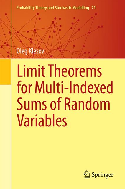 Limit Theorems for Multi-Indexed Sums of Random Variables