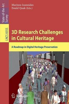 3D Research Challenges in Cultural Heritage: A Roadmap in Digital Heritage Preservation - cover