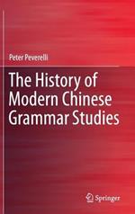 The History of Modern Chinese Grammar Studies