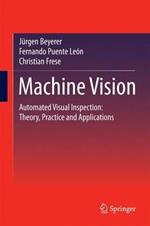 Machine Vision: Automated Visual Inspection: Theory, Practice and Applications