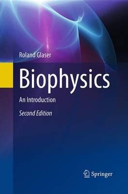 Biophysics: An Introduction - Roland Glaser - cover