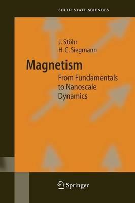 Magnetism: From Fundamentals to Nanoscale Dynamics - Joachim Stoehr,Hans Christoph Siegmann - cover