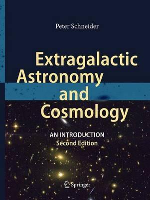 Extragalactic Astronomy and Cosmology: An Introduction - Peter Schneider - cover