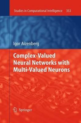 Complex-Valued Neural Networks with Multi-Valued Neurons - Igor Aizenberg - cover