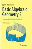 Basic Algebraic Geometry 2: Schemes and Complex Manifolds - Igor R. Shafarevich - cover