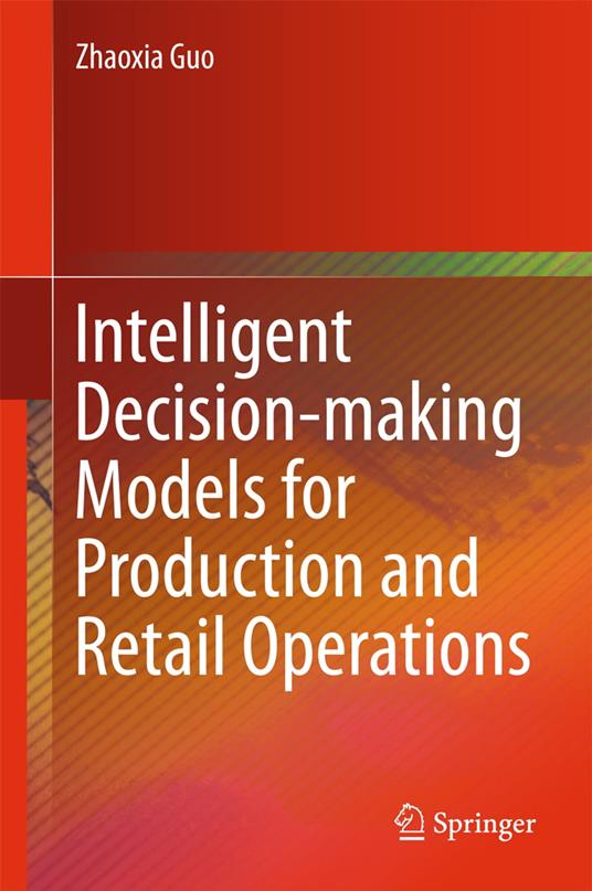 Intelligent Decision-making Models for Production and Retail Operations