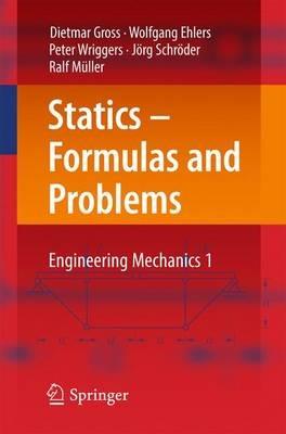 Statics - Formulas and Problems: Engineering Mechanics 1 - Dietmar Gross,Wolfgang Ehlers,Peter Wriggers - cover