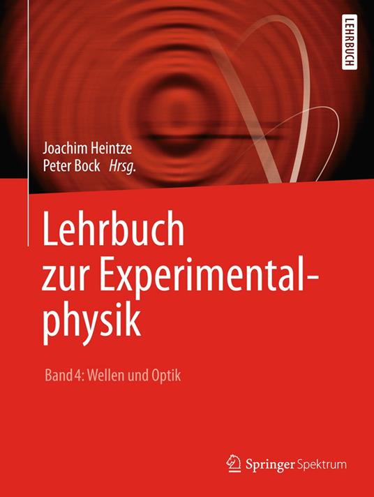 Lehrbuch zur Experimentalphysik Band 4: Wellen und Optik