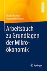 Arbeitsbuch zu Grundlagen der Mikroökonomik