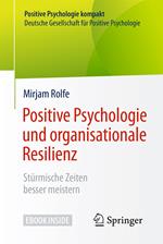 Positive Psychologie und organisationale Resilienz