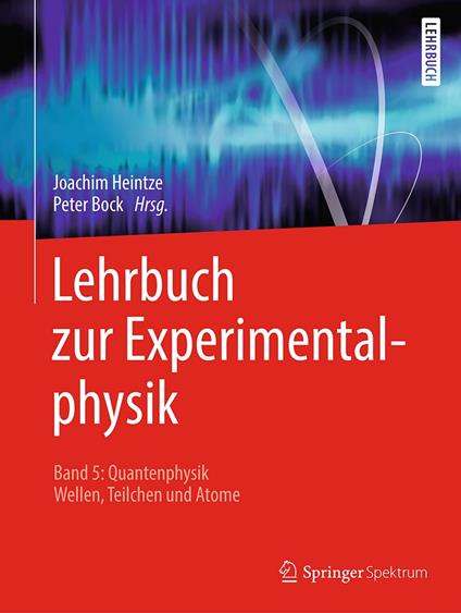 Lehrbuch zur Experimentalphysik Band 5: Quantenphysik