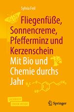 Fliegenfüße, Sonnencreme, Pfefferminz und Kerzenschein | Mit Bio und Chemie durchs Jahr