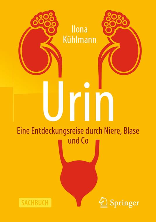 Urin - Eine Entdeckungsreise durch Niere, Blase und Co