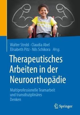 Therapeutisches Arbeiten in der Neuroorthopadie: Multiprofessionelle Teamarbeit und transdisziplinares Denken - cover