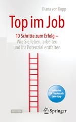 Top im Job - Wie Sie leben, arbeiten und Ihr Potenzial entfalten