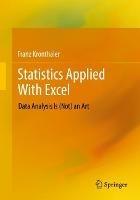 Statistics Applied With Excel: Data Analysis Is (Not) an Art