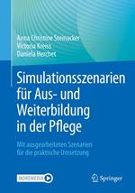 Simulationsszenarien für Aus- und Weiterbildung in der Pflege