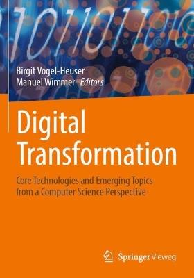 Digital Transformation: Core Technologies and Emerging Topics from a Computer Science Perspective - cover