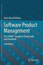 Software Product Management: The ISPMA (R)-Compliant Study Guide and Handbook