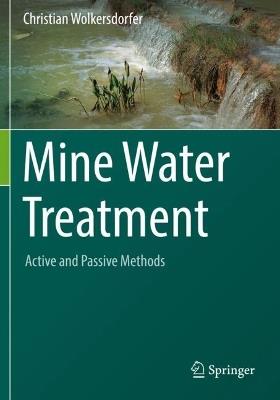 Mine Water Treatment – Active and Passive Methods - Christian Wolkersdorfer - cover