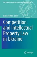 Competition and Intellectual Property Law in Ukraine