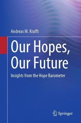 Our Hopes, Our Future: Insights from the Hope Barometer - Andreas M. Krafft - cover