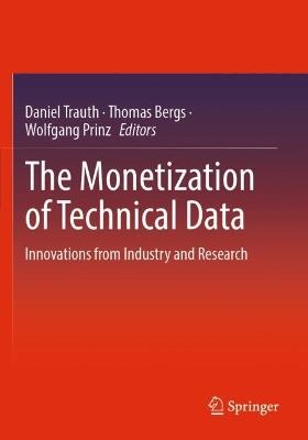 The Monetization of Technical Data: Innovations from Industry and Research - cover