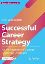 Successful Career Strategy: An HR Practitioner's Guide to Reach Your Dream Job