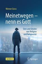 Meinetwegen – nenn es Gott