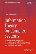 Information Theory for Complex Systems: An Information Perspective on Complexity in Dynamical Systems and Statistical Mechanics