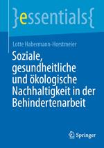 Soziale, gesundheitliche und ökologische Nachhaltigkeit in der Behindertenarbeit