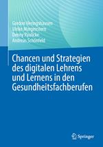 Chancen und Strategien des digitalen Lehrens und Lernens in den Gesundheitsfachberufen