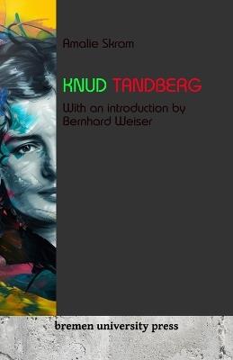 Knud Tandberg: With an introduction by Bernhard Weiser - Amalie Skram - cover